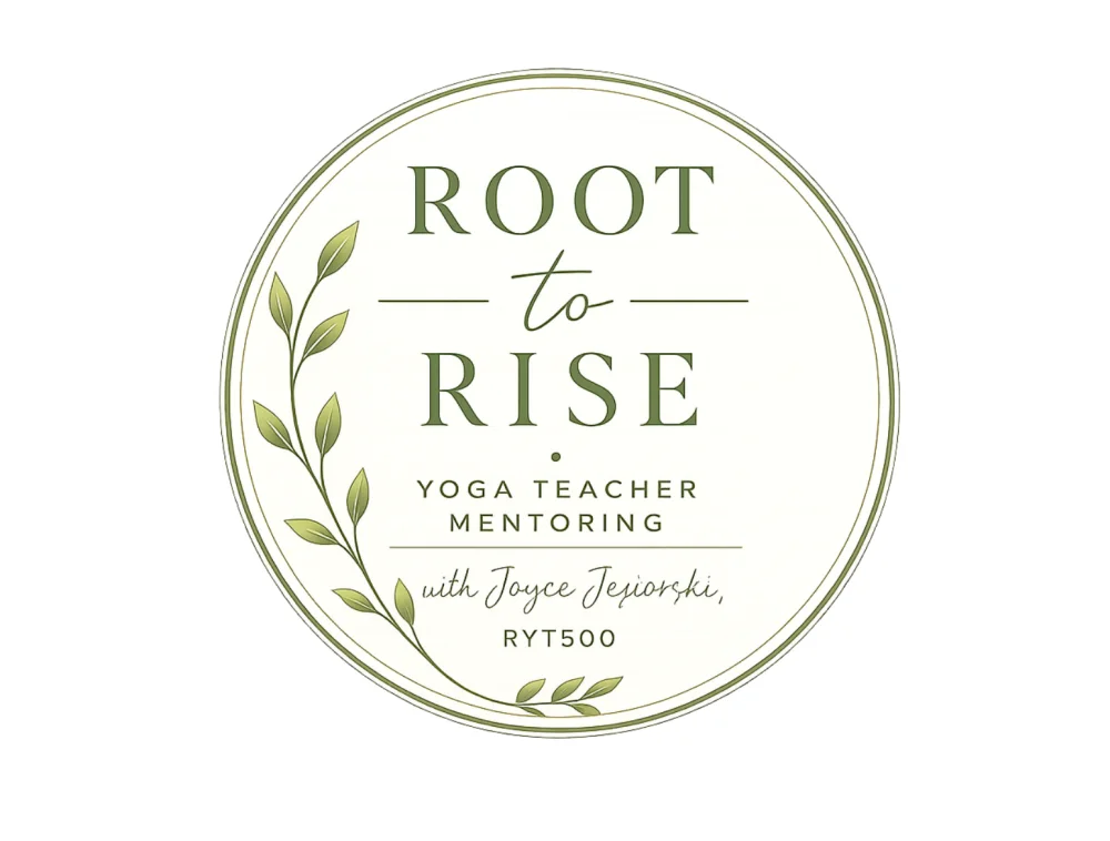 Root to Rise Yoga Teacher Mentoring with Joyce Jeziorski, RYT-500